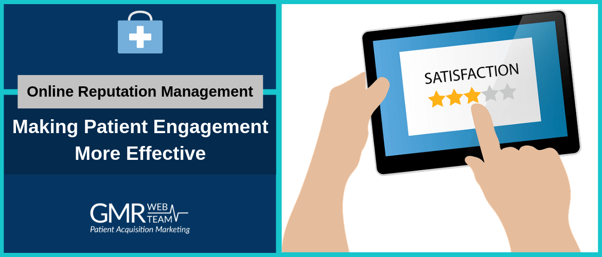 Online Reputation Management: Making Patient Engagement More Effective