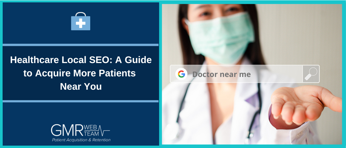 Healthcare Local SEO: A Guide to Acquire More Patients Near You