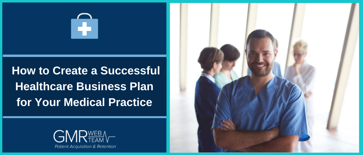 How to Create a Successful Healthcare Business Plan for Your Medical Practice