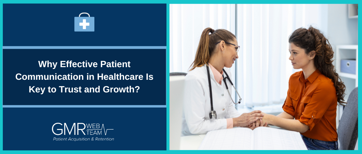 Why Effective Patient Communication in Healthcare Is Key to Trust and Growth? Why Effective Patient Communication in Healthcare Is Key to Trust and Growth?