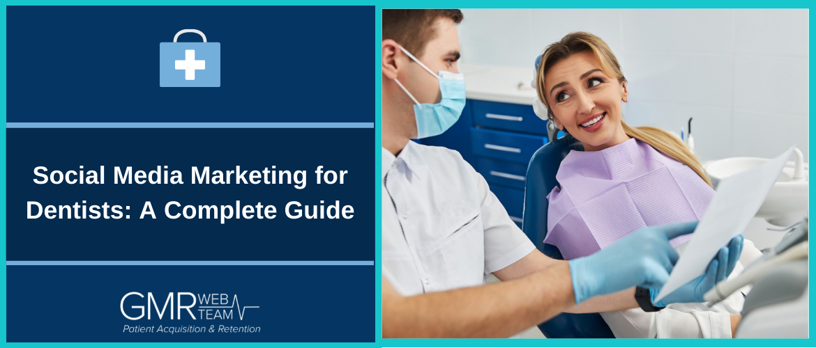 Social Media Marketing for Dentists: A Complete Guide