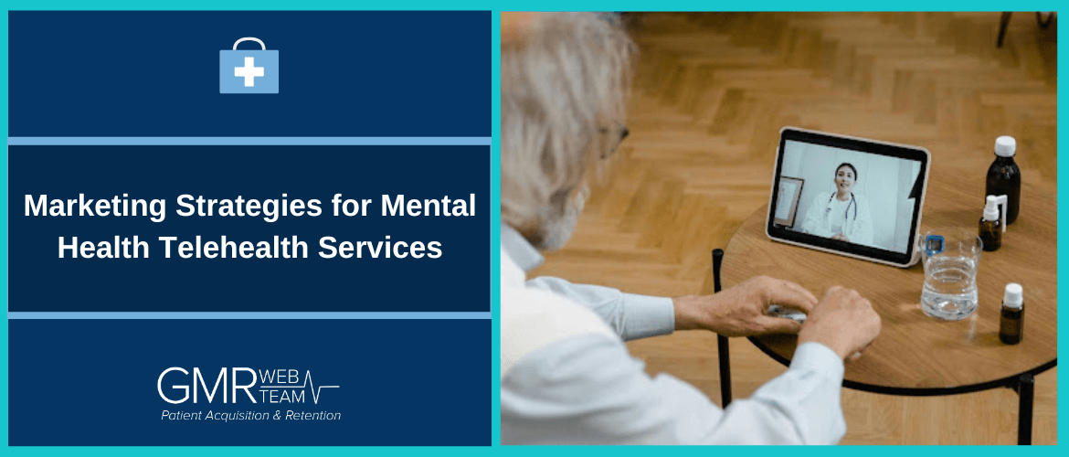 Marketing Strategies for Mental Health Telehealth Services